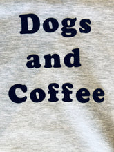 Load image into Gallery viewer, Dogs and Coffee sweatshirt