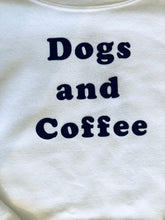 Load image into Gallery viewer, Dogs and Coffee sweatshirt