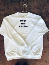 Load image into Gallery viewer, Dogs and Coffee sweatshirt