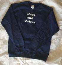 Load image into Gallery viewer, Dogs and Coffee sweatshirt